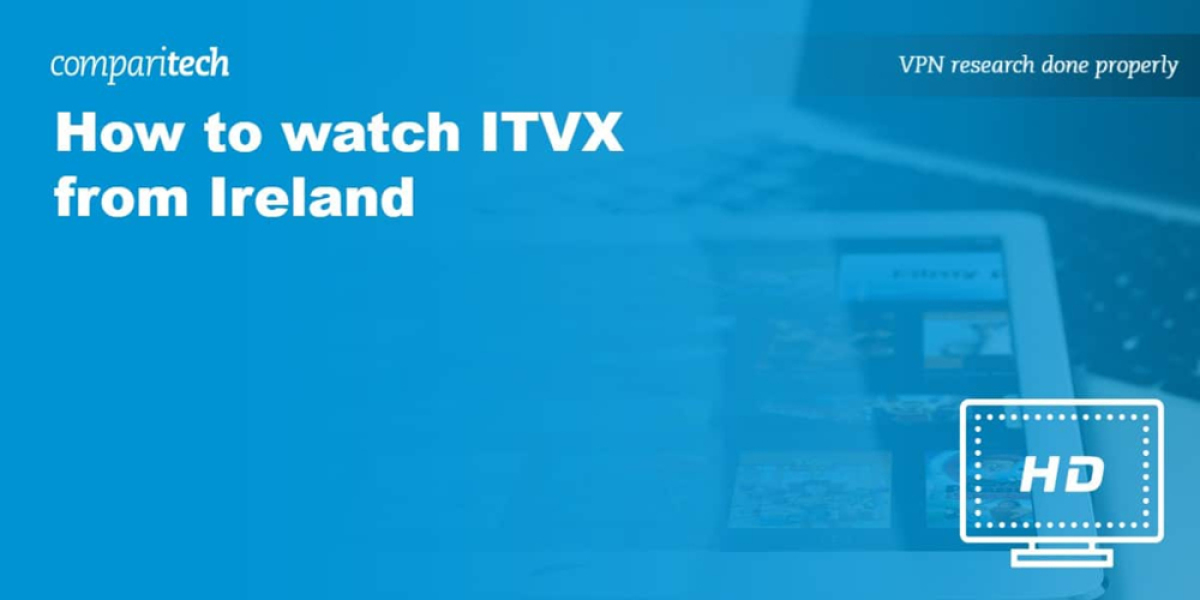 Watch ITVX in Ireland – VPN Guide to Unblock Access