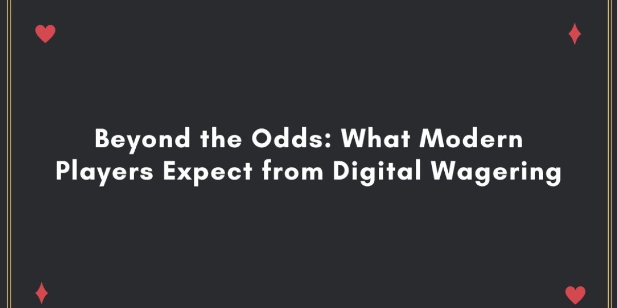 Beyond the Odds: What Modern Players Expect from Digital Wagering