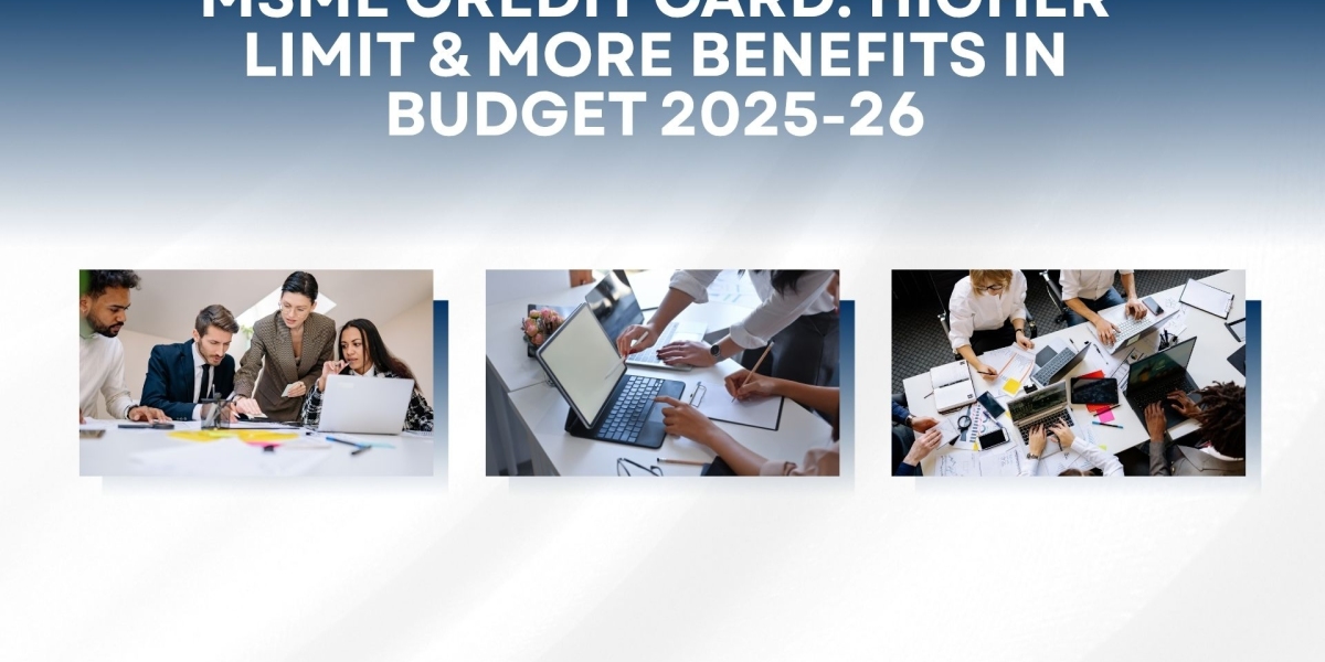 MSME Credit Card: Higher Limit & More Benefits in Budget 2025-26
