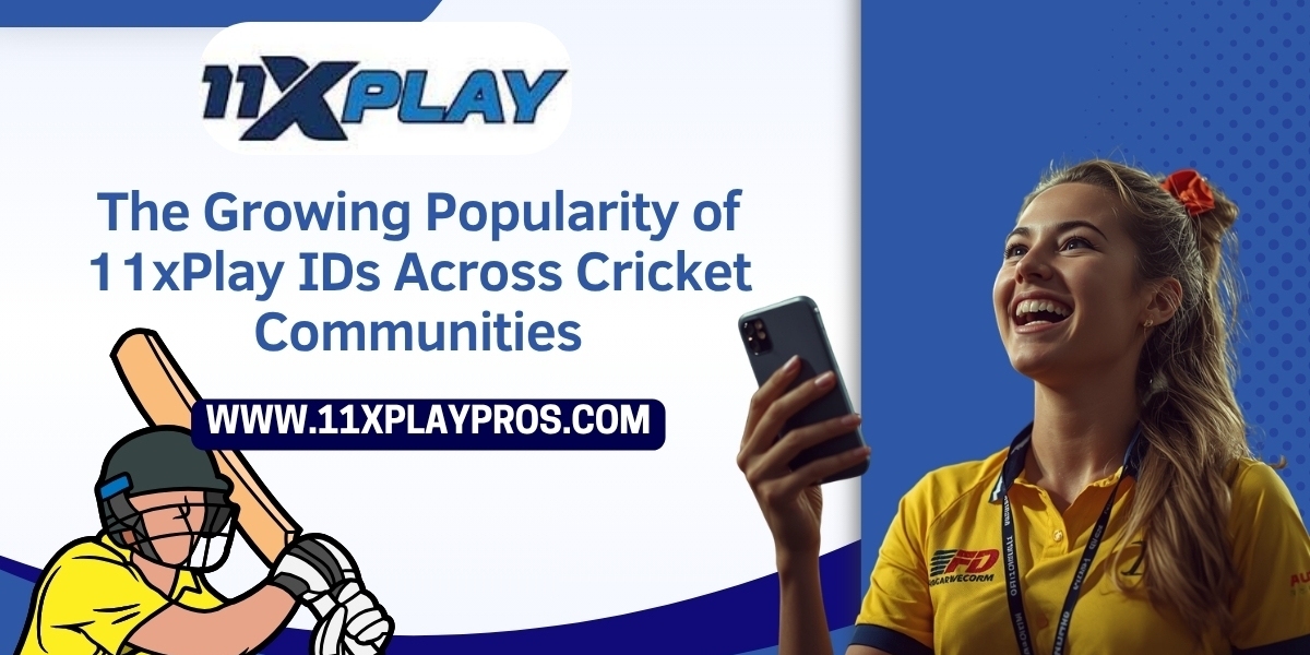 The Growing Popularity of 11xPlay IDs Across Cricket Communities