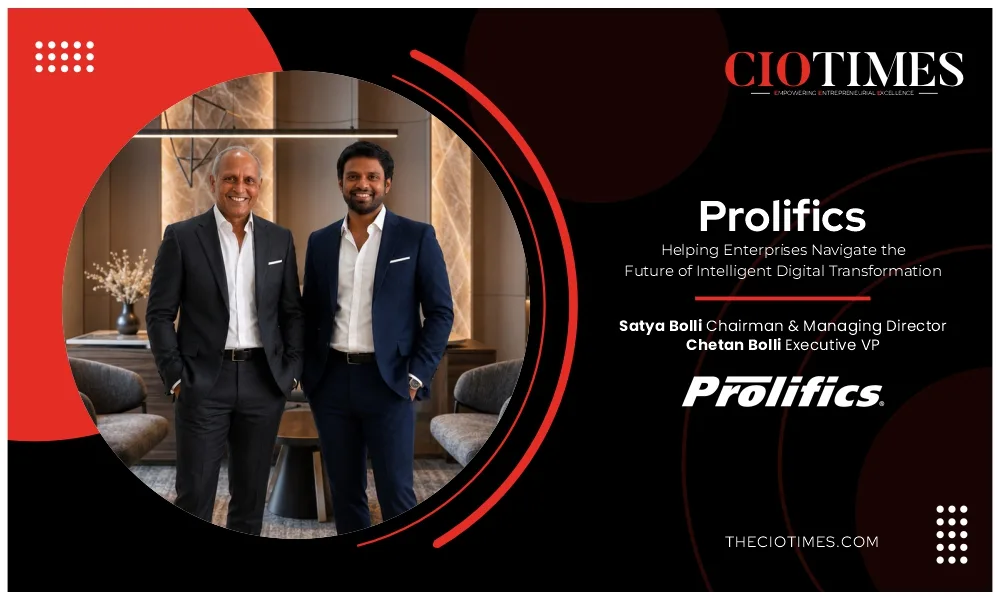 Prolifics | Satya Bolli | Chetan Bolli | Enterprises Navigate the Future of Intelligent Digital Transformation | CIO Times Magazine