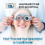 Best Eye Hospital in Lucknow with Advanced Eye Treatment