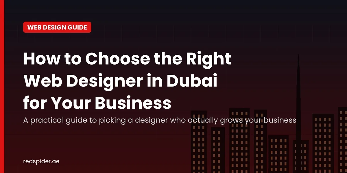 How to Choose the Right Web Designer in Dubai for Your Business