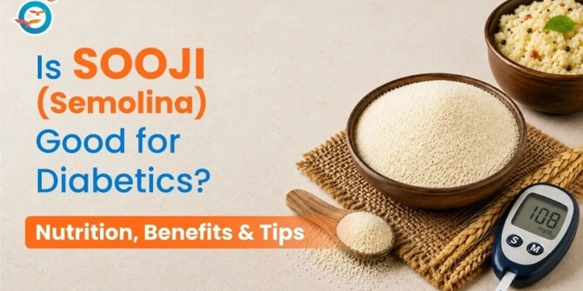 Is Sooji (Semolina) Good for Diabetics? Nutrition, Benefits and Tips