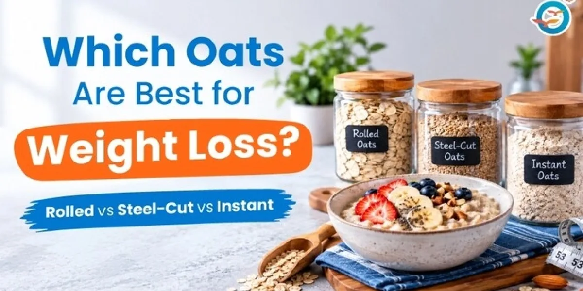 Which Oats Are Best for Weight Loss? Rolled vs Steel-Cut vs Instant