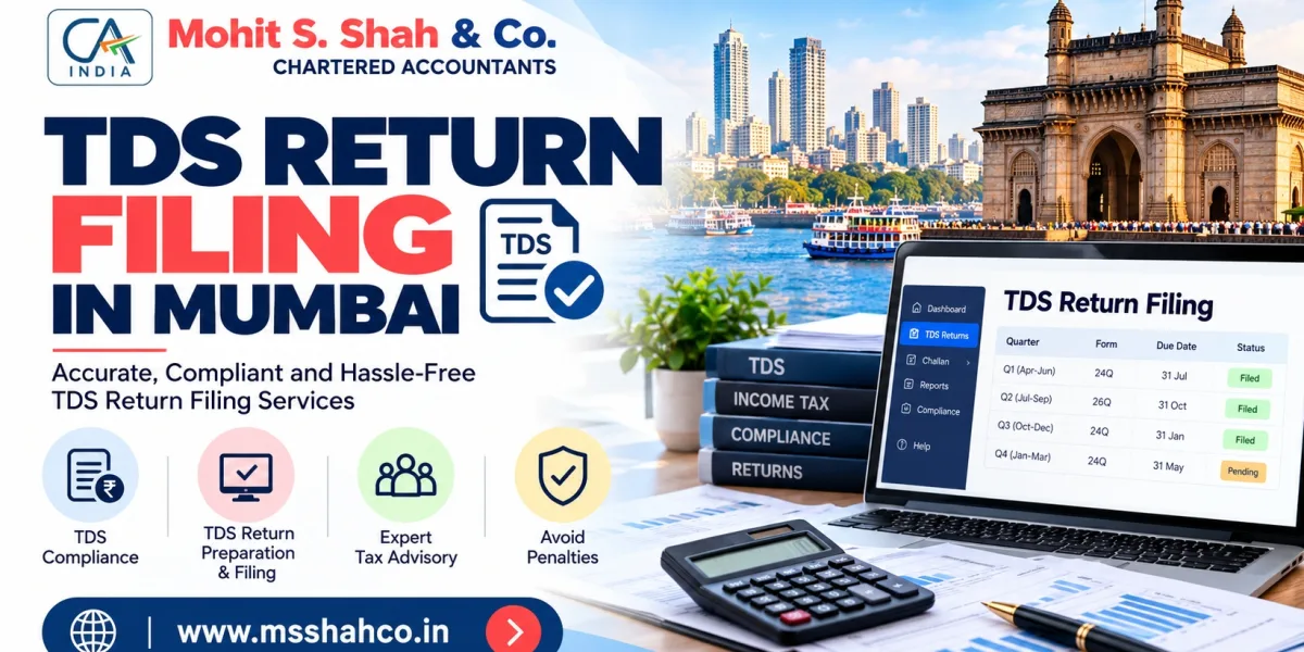 Business TDS Return Filing in Mumbai – Mohit S. Shah & Co